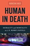 Human in Death: Morality and Mortality in J. D. Robb's Novels - 圖片 1