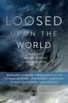 Loosed Upon the World: The Saga Anthology of Climate Fiction - 圖片 1