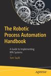 The Robotic Process Automation Handbook: A Guide to Implementing Rpa Systems - 圖片 1