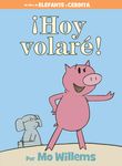 ¡Hoy Volaré!-An Elephant and Piggie Book, Spanish Edition - 圖片 1