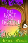 The Root Of All Trouble: A Nina Quinn Mystery - 圖片 1