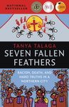 Seven Fallen Feathers: Racism, Death, and Hard Truths in a Northern City - 圖片 1