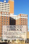 Haunted Lubbock: True Ghost Stories From The Hub Of The Plains - 圖片 1