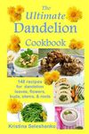 The Ultimate Dandelion Cookbook: 148 recipes for dandelion leaves, flowers, buds, stems, & roots - 圖片 1