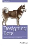 Designing Bots: Creating Conversational Experiences - 圖片 1