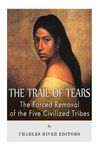 The Trail of Tears: The Forced Removal of the Five Civilized Tribes - 圖片 1
