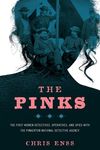 The Pinks: The First Women Detectives, Operatives, and Spies with the Pinkerton National Detective Agency - 圖片 1