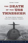 The Death of the USS Thresher: The Story Behind History's Deadliest Submarine Disaster - 圖片 1