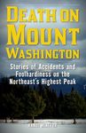Death on Mount Washington: Stories of Accidents and Foolhardiness on the Northeast's Highest Peak - 圖片 1