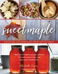 Sweet Maple: Backyard Sugarmaking from Tap to Table - 圖片 1