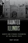 Haunted Illinois: Ghosts and Strange Phenomena of the Prairie State - 圖片 1