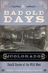 The Bad Old Days of Colorado: Untold Stories of the Wild West - 圖片 1