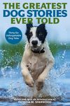 The Greatest Dog Stories Ever Told: Thirty-Six Unforgettable Dog Tales - 圖片 1
