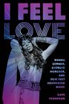 I Feel Love: Donna Summer, Giorgio Moroder, and How They Reinvented Music - 圖片 1