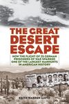 The Great Desert Escape: How the Flight of 25 German Prisoners of War Sparked One of the Largest Manhunts in American History - 圖片 1