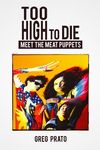 Too High to Die: Meet the Meat Puppets - 圖片 1