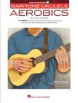Baritone Ukulele Aerobics Chad Johnson 40-Week Workout Program for All Levels Strumming, Fingerstyle and Technique Exercises Ukulele Instructional Boo - 圖片 1
