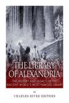 The Library of Alexandria: The History and Legacy of the Ancient World's Most Famous Library - 圖片 1