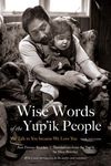 Wise Words of the Yup'ik People: We Talk to You Because We Love You, New Edition - 圖片 1