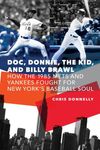 Doc, Donnie, the Kid, and Billy Brawl: How the 1985 Mets and Yankees Fought for New York's Baseball Soul - 圖片 1