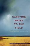 Carrying Water to the Field: New and Selected Poems - 圖片 1