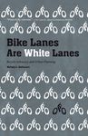 Bike Lanes Are White Lanes: Bicycle Advocacy and Urban Planning - 圖片 1