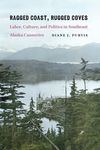 Ragged Coast, Rugged Coves: Labor, Culture, and Politics in Southeast Alaska Canneries - 圖片 1