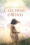 Catching the Wind: A WWII Novel of a Missing Girl, a Lifelong Promise, and a Love That Never Gave Up - 圖片 1