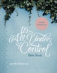 It's All Under Control Bible Study: A 6-Week Guided Journey - 圖片 1