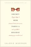 Grumpy Mom Takes a Holiday: Say Goodbye to Stressed, Tired, and Anxious, and Say Hello to Renewed Joy in Motherhood - 圖片 1