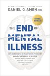 The End of Mental Illness: How Neuroscience Is Transforming Psychiatry and Helping Prevent or Reverse Mood and Anxiety Disorders, Adhd, Addictions, Pt - 圖片 1