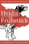 Learning German through Storytelling: Heidis Frühstück - a detective story for German language learners (for intermediate and advanced students) - 圖片 1