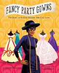 Fancy Party Gowns: The Story of Fashion Designer Ann Cole Lowe - 圖片 1