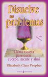 Disuelve tus problemas: Llama violeta para curar cuerpo, mente y alma - 圖片 1