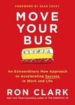 Move Your Bus: An Extraordinary New Approach to Accelerating Success in Work and Life - 圖片 1