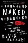 A Thousand Naked Strangers: A Paramedic's Wild Ride to the Edge and Back - 圖片 1