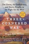 The Three-Cornered War: The Union, the Confederacy, and Native Peoples in the Fight for the West - 圖片 1