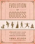 Evolution of Goddess: A Modern Girl's Guide to Activating Your Feminine Superpowers - 圖片 1