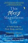 This Messy Magnificent Life: A Field Guide to Mind, Body, and Soul - 圖片 1