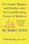 The Rabbit Effect: Live Longer, Happier, and Healthier with the Groundbreaking Science of Kindness - 圖片 1