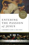 Entering the Passion of Jesus: A Beginner's Guide to Holy Week - 圖片 1