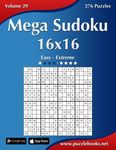 Mega Sudoku 16x16 - Easy to Extreme - Volume 29 - 276 Puzzles - 圖片 1