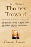 The Essential Thomas Troward: Complete & Original Editions of The Edinburgh Lectures on Mental Science, The Dore Lectures on Mental Science, The Cre - 圖片 1