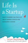 Life Is a Startup: What Founders Can Teach Us about Making Choices and Managing Change - 圖片 1