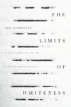 The Limits of Whiteness: Iranian Americans and the Everyday Politics of Race - 圖片 1
