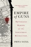 Empire of Guns: The Violent Making of the Industrial Revolution - 圖片 1