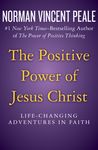 The Positive Power of Jesus Christ: Life-Changing Adventures in Faith - 圖片 1