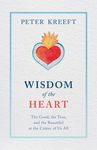 Wisdom of the Heart: The Good, the True, and the Beautiful at the Center of Us All - 圖片 1