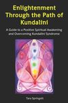 Enlightenment Through the Path of Kundalini: A Guide to a Positive Spiritual Awakening and Overcoming Kundalini Syndrome - 圖片 1