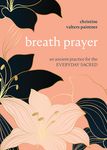 Breath Prayer: An Ancient Practice for the Everyday Sacred - 圖片 1
